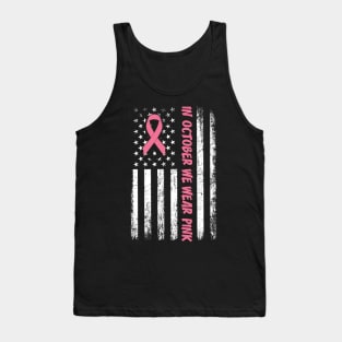 In october we wear pink Breast cancer awareness gift Tank Top